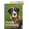 Hundeerziehung: Sozialisierung, Ausbildung, Probleml�sung