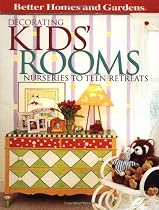" Better Homes and Gardens": Planning and Decorating: From Nurseries to Teen Retreats: Kids' Rooms (Planning & Decorating S.)