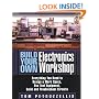 Build Your Own Electronics Workshop: Everything You Need to Design a Work Space, Use Test Equipment, Build and Troubleshoot Circuits (TAB Electronics Technician Library)