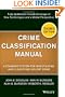 Crime Classification Manual: A Standard System for Investigating and Classifying Violent Crime