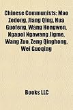 Chinese Communists: Mao Zedong, Jiang Qing, Hua Guofeng, Wang Hongwen, Ngapoi Ngawang Jigme, Wang Zuo, Zeng Qinghong, Wei Guoqing-