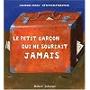 Le petit gar�on qui ne souriait jamais