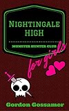 Nightingale Highschool Monster Hunter Club for Girls (The Nightingale Girls Book 1) (English Edition)