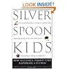 Silver Spoon Kids : How Successful Parents Raise Responsible Children