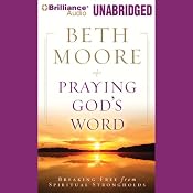 Praying God's Word: Breaking Free from Spiritual Strongholds | [Beth Moore]