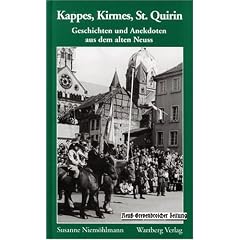 Kappes, Kirmes und St. Quirin: Geschichten und Anekdoten aus dem alten Neuss