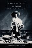 Containing the Poor: The Mexico City Poor House, 1774–1871