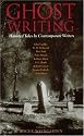 Ghost Writing: Haunted Tales by Contemporary Writers (Halloween)