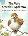 The Very Worried Sparrow
