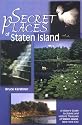 Secret Places of Staten Island: A Visitor's Guide to Scenic and Historic Treasures of Staten Island