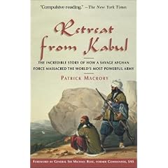 Retreat from Kabul: The Catastrophic British Defeat in Afghanistan, 1842