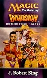 Invasion (Magic: The Gathering - Invasion Cycle Book I) (Book 1)