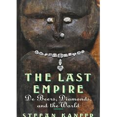 The Last Empire: De Beers, Diamonds, and the World