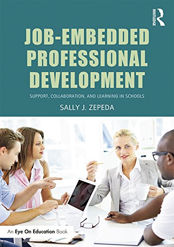 Job-Embedded Professional Development: Support, Collaboration, and Learning in Schools (Eye on Education)
