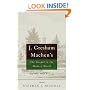 J. Gresham Machen's The Gospel And The Modern World: And Other Short Writings