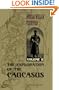 The Exploration of the Caucasus: Volume 2