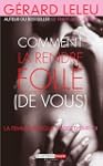 Comment la rendre folle (de vous)