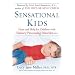Sensational Kids: Hope and Help for Children with Sensory Processing Disorder
