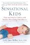 Sensational Kids : Hope and Help for Children with Sensory Processing Disorder (SPD)