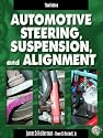 Automotive Steering, Suspension, and Alignment & Worktext & CD Pkg. (3rd Edition)