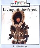 Living in the Arctic (Rookie Read-About Geography)