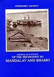 Journal of a Voyage up the Irawaddy to Mandalay and Bhamo (Itineraria Asiatica: Burma)