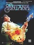 Santana: Guitar Heaven: The Greatest Guitar Classics Of All Time (Authentic Guitar-tab Editions)