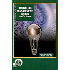 Knowledge Management : Clarifying the Key Issues