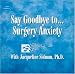 Search : Say Goodbye To...Surgery Anxiety