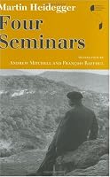 Four Seminars: Le Thor 1966, 1968, 1969, Zahringen 1973 (Studies in Continental Thought)