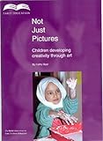 Not just pictures : children developing creativity through art