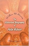 The Historical Geography of Asia Minor