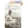 Who Calls Me Beautiful?:  Finding Our True Image in the Mirror of God