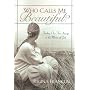 WHO CALLS ME BEAUTIFUL