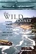 The Wild Coast 1: A Kayaking, Hiking and Recreational Guide for North and West Vancouver Island