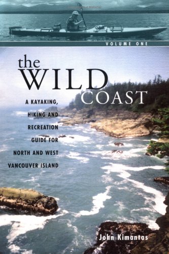 City Travel Guides Discounted  Books : The Wild Coast 1: A Kayaking, Hiking and Recreational Guide for North and West Vancouver Island