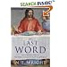 The Last Word: Beyond the Bible Wars to a New Understanding of the Authority of Scripture