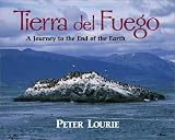 Tierra Del Fuego: A Journey to the End of the Earth