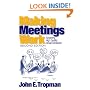 Making Meetings Work: Achieving High Quality Group Decisions
