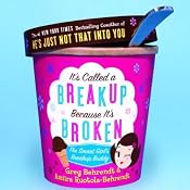It's Called a Breakup Because It's Broken: The Smart Girl's Breakup Buddy | [Greg Behrendt, Amiira Ruotola-Behrendt]