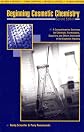 Beginning Cosmetic Chemistry: An Overview for Chemists, Formulators, Suppliers and Others Interested in the Cosmetic Industry