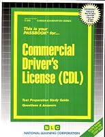 Commercial Driver's License (CDL) (Career Examination Ser. ; Vol. C-295))