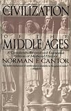 The Civilization of the Middle Ages : A Completely Revised and Expanded Edition of Medieval History, the Life and Death of a Civilization