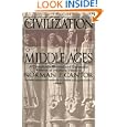 The Civilization of the Middle Ages: A Completely Revised and Expanded Edition of Medieval History by Norman F. Cantor