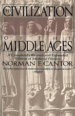 The Civilization of the Middle Ages : A Completely Revised and Expanded Edition of Medieval History, the Life and Death of a Civilization