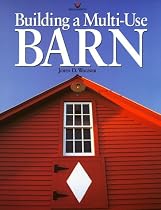 Building a Multi-Use Barn: For Garage, Animals, Workshop, Studio