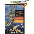 Upside-Down Zen by  Susan Murphy and John Tarrant