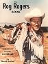 The Roy Rogers Book: A Reference : Trivia Scrapbook