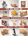 The Big Book of Weekend Woodworking: 150 Easy Projects (Big Book of ... Series)