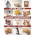 The Big Book of Weekend Woodworking: 150 Easy Projects (Big Book of ... Series) by John Nelson and Joyce Nelson